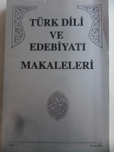 Türk Dili ve Edebiyatı Makaleleri Sayı 1