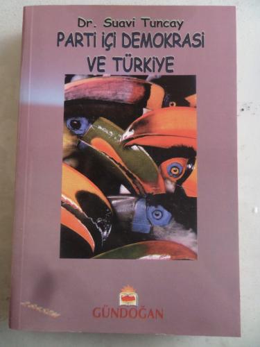 Parti İçi Demokrasi ve Türkiye Suavi Tuncay