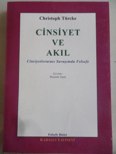 Cinsiyet ve Akıl Cinsiyetlerarası Savaşımda Felsefe Christoph Türcke