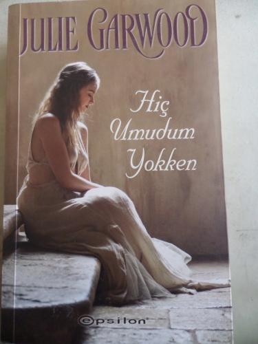Hiç Umudum Yokken Julie Garwood