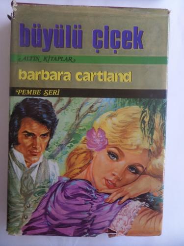 Büyülü Çiçek Barbara Cartland