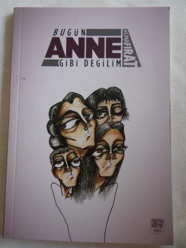 Bugün Anne Gibi Değilim