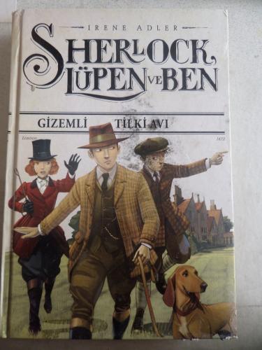 Sherlock Lüpen ve Ben Gizemli Tilki Evi Irene Adler