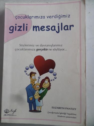 Çocuklarımıza Verdiğimiz Gizli Mesajlar Elizabeth Pantley
