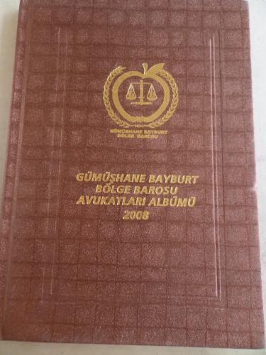Gümüşhane Bayburt Bölge Barosu Avukatları Albümü 2008