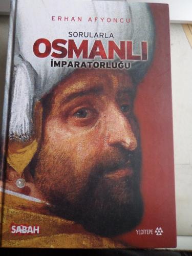 Sorularla Osmanlı İmparatorluğu Erhan Afyoncu