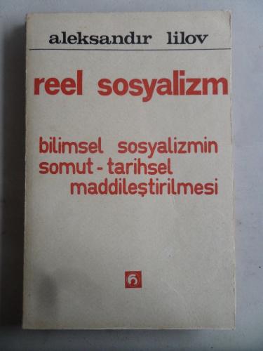 Reel Sosyalizm Bilimsel Sosyalizmin Somut Tarihsel Maddileştirilmesi