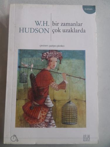 Bir Zamanlar Çok Uzaklarda W. H. Hudson