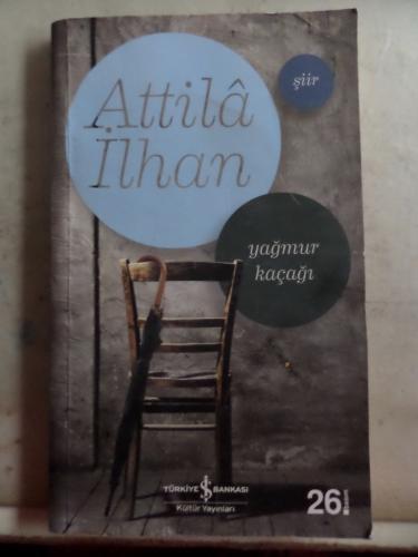 Yağmur Kaçağı Attila İlhan