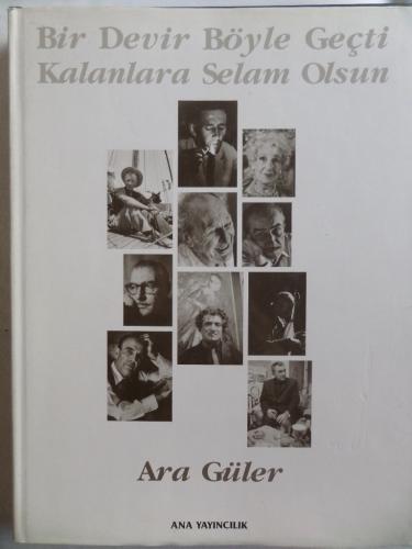 Bir Devir Böyle Geçti Kalanlara Selam Olsun Ara Güler