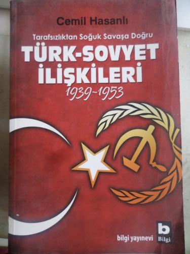 Tarafsızlıktan Soğuk Savaşa Doğru Türk - Sovyet İlişkileri Cemil Hasan