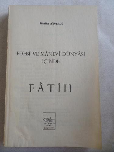 Edebi ve Manevi Dünyası İçinde Fatih Samiha Ayverdi