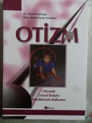 Otizm - Otizmde Görsel İletişim Tekniklerinin Kullanımı