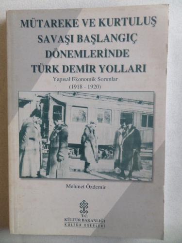 Mütareke ve Kurtuluş Savaşı Başlangıç Dönemlerinde Türk Demir Yolları