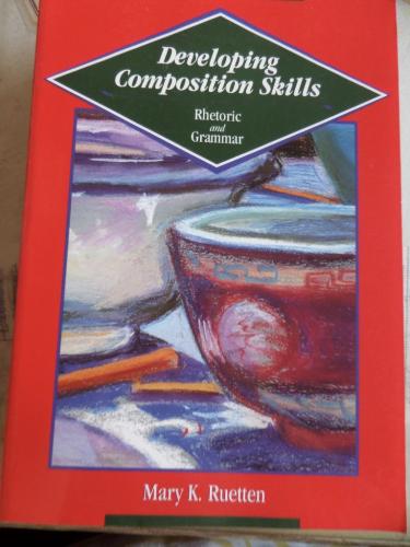 Developing Composition Skills Mary K. Ruetten