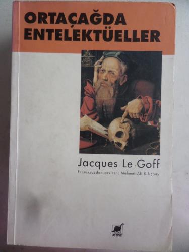 Ortaçağda Entelektüeller Jacques Le Goff