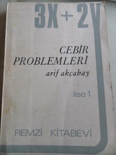 Cebir Problemleri Lise 1 Arif Akçabay