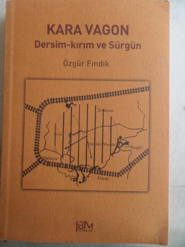 Kara Vagon Dersim - Kırım ve Sürgün Özgür Fındık