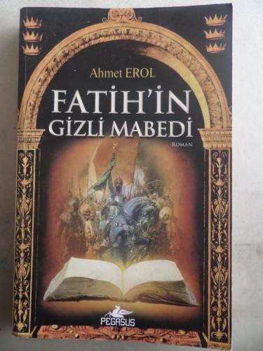 Fatih'in Gizli Mabedi Ahmet Erol