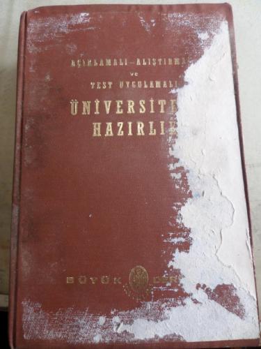 Açıklamalı Alıştırmalı ve Test Uygulamalı Üniversite Hazırlık