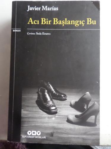 Acı Bir Başlangıç Bu Javier Marias