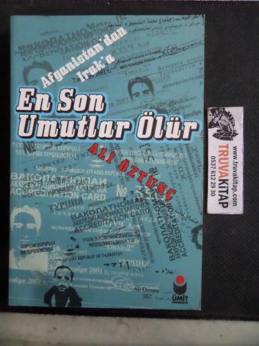 Afganistan'dan Irak'a En Son Umutlar Ölür