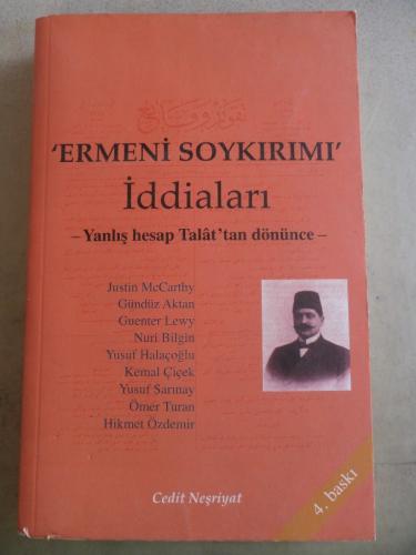 Ermeni Soykırımı İddiaları Yanlış Hesap Talat'tan Dönünce