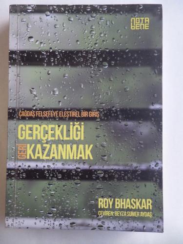 Gerçekliği Geri Kazanmak Çağdaş Felsefeye Eleştirel Bir Giriş Roy Bhas