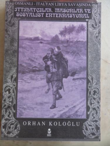 Osmanlı İtalyan Libya Savaşında İttihatçılar Masonlar ve Sosyalist Enternasyonal