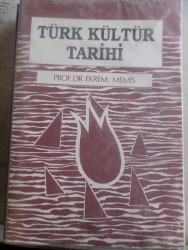 Türk Kültür Tarihi Prof. Dr. Ekrem Memiş