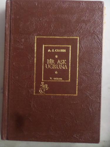 Bir Aşk Uğruna A. J. Cronin