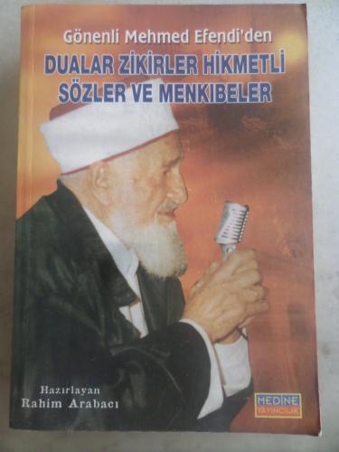Gönenli Mehmed Efendi'den Dualar Zikirler Hikmetli Sözler ve Menkıbele