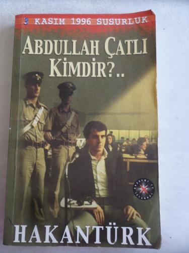 Abdullah Çatlı Kimdir ? Hakan Türk