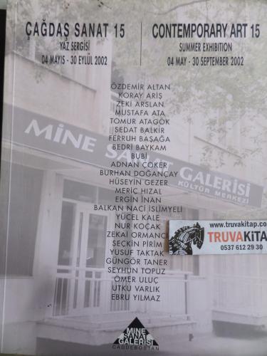 Çağdaş Sanat 15 Yaz Sergisi 04 Mayıs - 30 Eylül 2002
