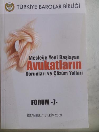 Mesleğe Yeni Başlayan Avukatların Sorunları ve Çözüm Yolları Forum 7