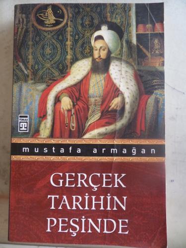 Gerçek Tarihin Peşinde Mustafa Armağan