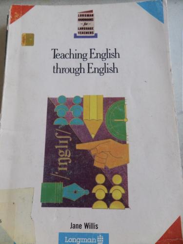 Teaching English Through English* Jane Willis