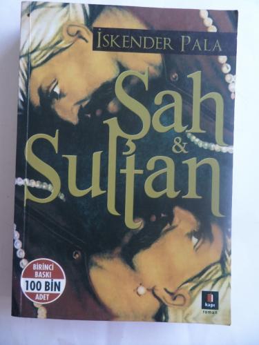 Şah ve Sultan* İskender Pala