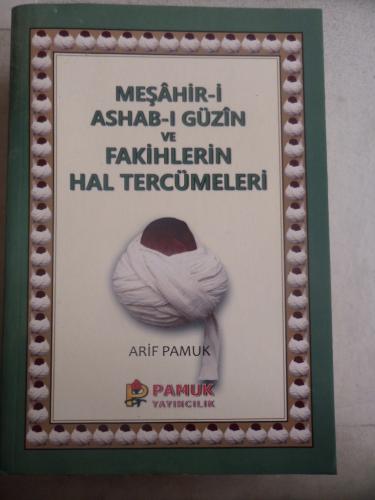 Meşahir-i Ashab-ı Güzin ve Fakihlerin Hal Tercümeleri Arif Pamuk