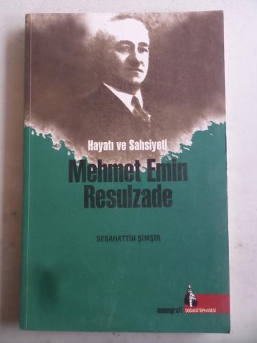 Mehmet Emin Resulzade Hayatı ve Şahsiyeti Sebahattin Şimşir