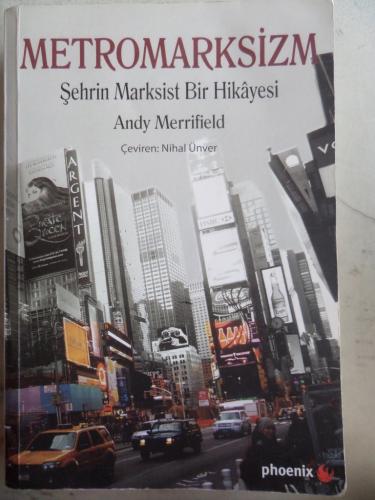 Metromarksizm Şehrin Marksist Bir Hikayesi Andy Merrifield