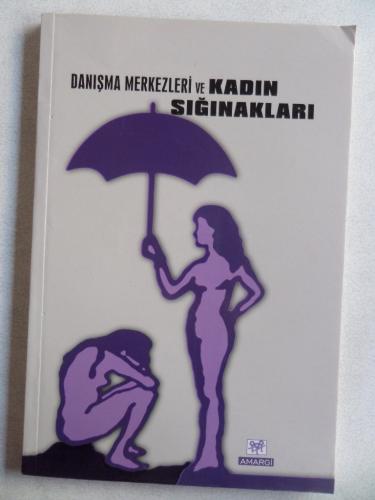 Danışma Merkezleri ve Kadın Sığınakları