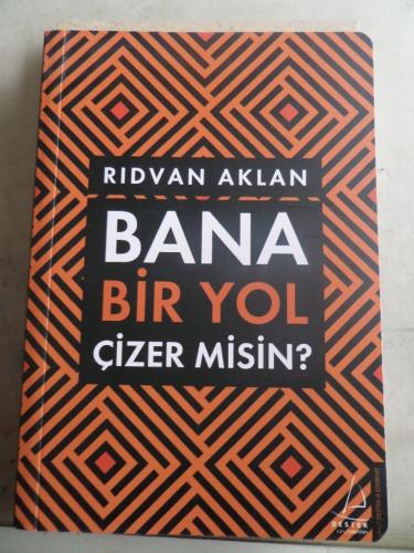 Bana Bir Yol Çizer Misin ? Rıdvan Aklan
