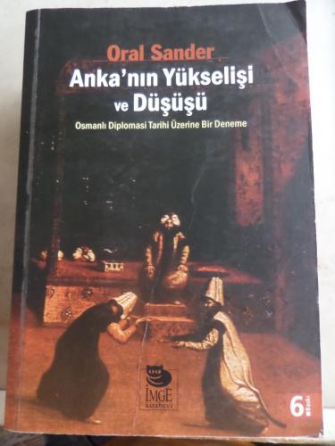 Anka'nın Yükselişi ve Düşüşü Oral Sander