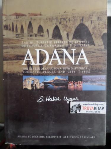 Tarihi Turistik Yerleri ve Kentsel Dokusuyla Çukurova'nın Merkezi Adana