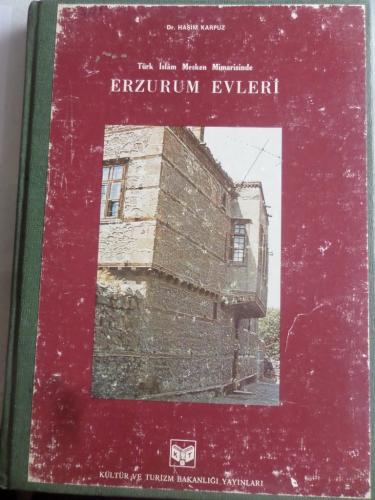 Türk İslam Mesken Mimarisinde Erzurum Evleri Haşim Karpuz