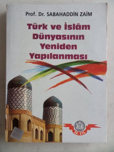 Türk ve İslam Dünyasının Yeniden Yapılanması