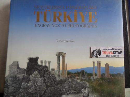 Gravürlerden Fotoğraflara Türkiye / Engravings To Photographs