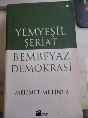 Yemyeşil Şeriat Bembeyaz Demokrasi