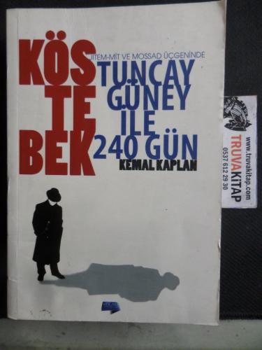 Köstebek Tuncay Güney İle 240 Gün Kemal Kaplan